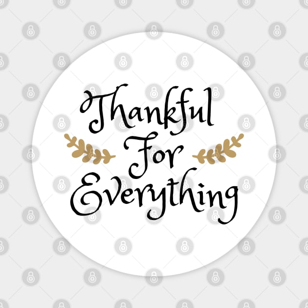 Thankful For Everything Magnet by OgogoPrintStudio